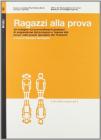 Ragazzi alla prova. Un'indagine sui provvedimenti giudiziari di sospensione del processo e �messa alla prova� nella prassi operativa del Triveneto