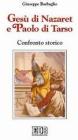 Ges� di Nazaret e Paolo di Tarso. Confronto storico