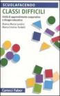 Classi difficili. Unit� di apprendimento cooperativo e disagio educativo