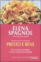Presto e bene. Per cuochi inesperti e senza tempo da perdere Presto e bene. Per cuochi inesperti e senza tempo da perdere