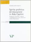 Spirito profetico ed educazione in Aldo Capitini. Prospettive filosofiche, religiose e pedagogiche del post-umanesimo e della compresenza