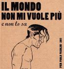 Pier Paolo Pasolini. Il mondo non mi vuole pi�. Agenda 2011