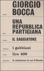 Una repubblica partigiana. Ossola 10 settembre-23 ottobre 1944 Una repubblica partigiana. Ossola 10 settembre-23 ottobre 1944