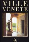Ville venete. Civilt� di villa nel dominio di Terra-Ferma
