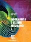 Informatica e sistemi automatici. Per le Scuole superiori vol.3