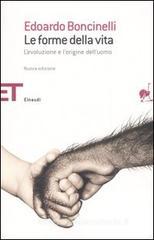 Le forme della vita. L'evoluzione e l'origine dell'uomo Le forme della vita. L'evoluzione e l'origine dell'uomo