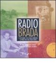 Radio brada. 8 settembre 1943: dalla Sardegna la prima voce del'Italia libera. Con DVD