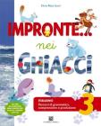 Impronte nei ghiacci. Italiano. Per la 3� classe elementare