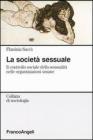 La societ� sessuale. Il controllo sociale della sessualit� nelle organizzazioni umane