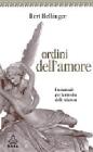 Ordini dell'amore. Un manuale per la riuscita delle relazioni