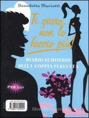 Ti giuro... non lo faccio pi�! Diario semiserio della coppia perfetta