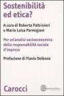 Sostenibilit� ed etica? Per un'analisi socioeconomica della responsabilit� sociale d'impresa