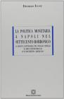 La politica monetaria a Napoli nel Settecento borbonico. La disputa dottrinaria tra Trojano Spinelli e Carlo Antonio Broggia in un documento �americano�
