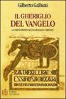 Il gheriglio del vangelo. Le verit� dimenticate del messaggio cristiano