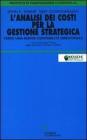 L' analisi dei costi per la gestione strategica. Verso una nuova contabilit� direzionale