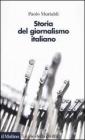 Storia del giornalismo italiano. Dalle gazzette a Internet