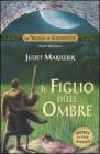 Il figlio delle ombre. La trilogia di Sevenwaters vol.2
