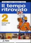 Il tempo ritrovato. Con atlante storico. Per le Scuole superiori vol.2