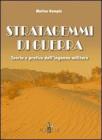 Stratagemmi di guerra. Teoria e pratica dell'inganno militare