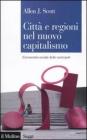 Citt� e regioni nel nuovo capitalismo. L'economia sociale delle metropoli