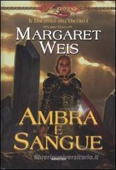 Ambra e sangue. Il discepolo dell'oscurità. DragonLance vol.3 Ambra e sangue. Il discepolo dell'oscurità. DragonLance vol.3