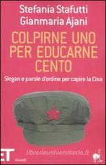 Colpirne uno per educarne cento. Slogan e parole d'ordine per capire la Cina Colpirne uno per educarne cento. Slogan e parole d'ordine per capire la Cina