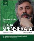 Francesco Piccolo legge L'Italia spensierata. Audiolibro. 5 CD Audio