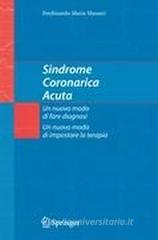 Sindrome coronarica acuta. Un nuovo modo di fare diagnosi, un nuovo modo di impostare la terapia