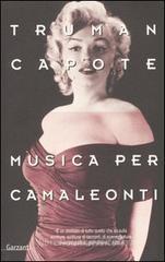 Truman Capote Musica per camaleonti