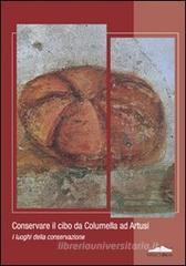 Conservare il cibo da Calumella ad Artusi. I luoghi della conservazione