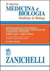 Il nuovo Medicina e biologia-Medicine & biology. Dizionario enciclopedico di scienze mediche e biologiche e di biotecnologie Il nuovo Medicina e biologia-Medicine & biology. Dizionario enciclopedico di scienze mediche e biologiche e di biotecnologie