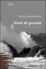 Venti di grecale. Peschici anni '40 Venti di grecale. Peschici anni '40