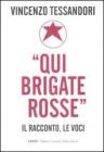 �Qui Brigate Rosse�. Il racconto, le voci