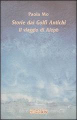 Storie dai golfi antichi. Il viaggio di Aleph Storie dai golfi antichi. Il viaggio di Aleph