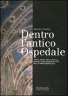 Dentro l'antico ospedale. Santa Maria della Scala, uomini, cose e spazi di vita nella Siena medievale