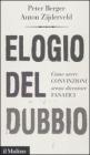 Elogio del dubbio. Come avere convinzioni senza diventare fanatici