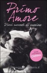 Primo amore. Dieci racconti di passione