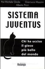 Sistema Juventus. Chi ha ucciso il gioco pi� bello del mondo
