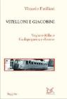 Vitelloni e giacobini. Voghera-Milano fra dopoguerra e �boom�