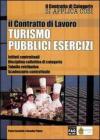 Il contratto di lavoro. Turismo. Pubblici esercizi. Istituti contrattuali. Disciplina collettiva di categoria. Tabelle retributive. Scadenzario contrattuale