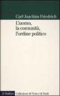 L' uomo, la comunit�, l'ordine politico