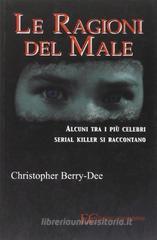 Christopher Berry-Dee Le ragioni del male