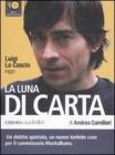 Luigi Lo Cascio legge La luna di carta. Audiolibro. 6 CD Audio