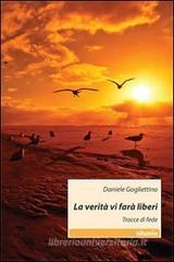 Daniele Gogliettino La verit vi far liberi - Tracce di fede