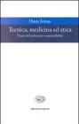 Tecnica, medicina ed etica. Passi del principio responsabilit�