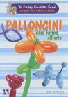 Palloncini. Dare forma all'aria