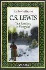 C. S. Lewis. Tra fantasy e Vangelo