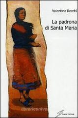 Valentino Rocchi La padrona di Santa Maria