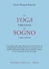 Lo yoga tibetano del sogno e del sonno