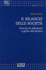 Il bilancio delle societ�. Principi di redazione e guida alla lettura